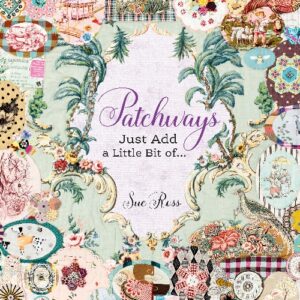 Patchways, Just Add a Little bit of...Sue Ross-cover