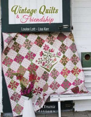 Vintage Quilts & Friendship by Louise Lott & Lisa Kerr - Quiltmania